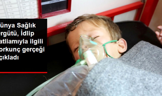 Dünya Sağlık Örgütü Suriye'deki Katliamda Korkunç Gerçeği Açıkladı!