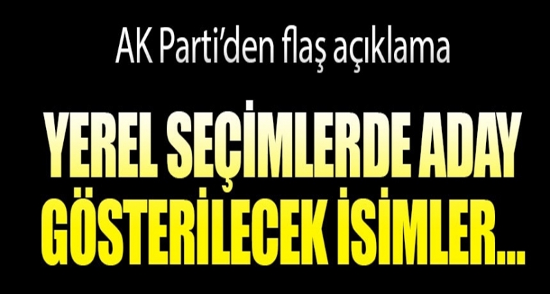 AK Parti'den Yerel Seçimlerle İlgili Flaş Açıklama