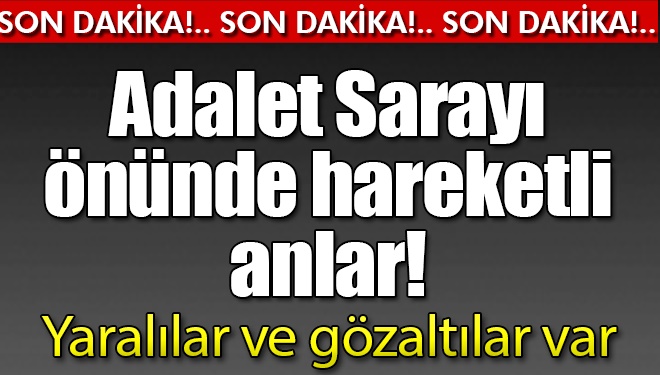 Son Dakika! İstanbul Adalet Sarayı Önünde Kavga: 3 Yaralı