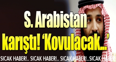 Suudi Arabistan Karıştı! Prens Görevden Alınacak Mı?