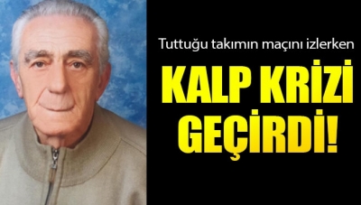 Yaşlı Adam Fenerbahçe Maçını İzlerken Kalp Krizi Geçirerek Öldü